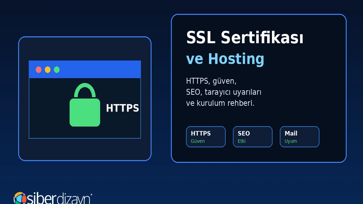 SSL Sertifikası Nedir? Hosting, HTTPS ve Güvenli Web Sitesi Rehberi