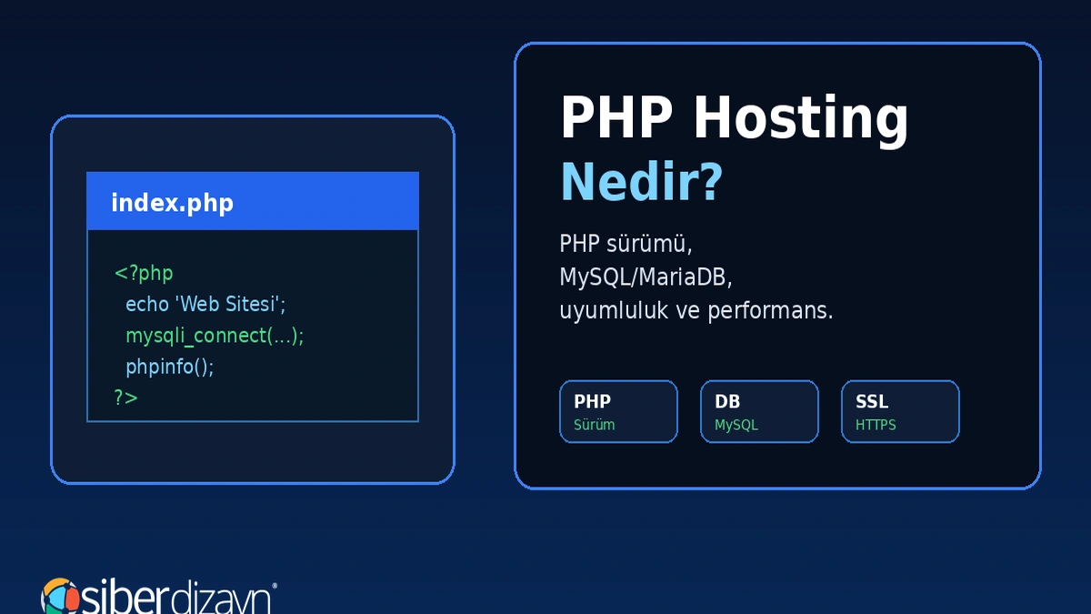 PHP Hosting Nedir? PHP Sürümü, MySQL ve Web Sitesi Uyumluluk Rehberi